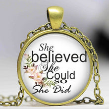 Load image into Gallery viewer, She Believed She Could So She Did Necklace