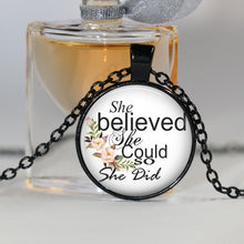 Load image into Gallery viewer, She Believed She Could So She Did Necklace